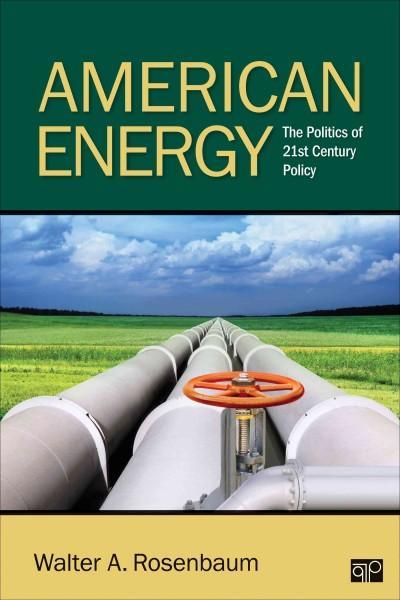 American Energy; The Politics of 21st Century Policy