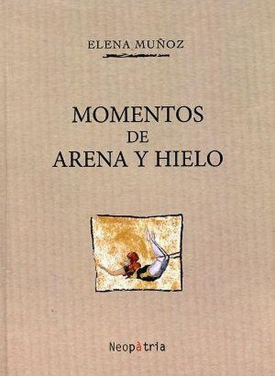 Muñoz Echeverría, E: Momentos de arena y hielo