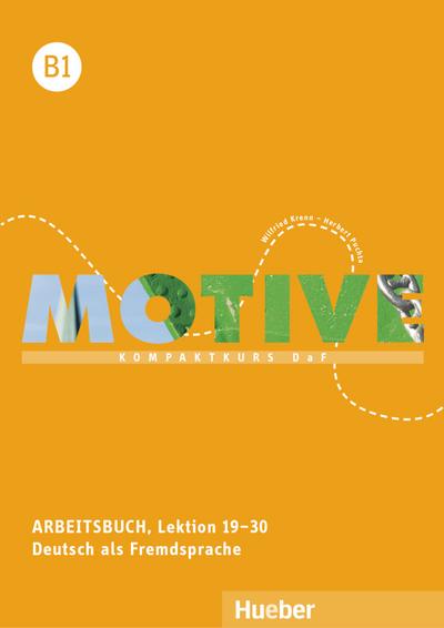Motive B1: Kompaktkurs DaF.Deutsch als Fremdsprache / Arbeitsbuch, Lektion 19–30 mit Audios online