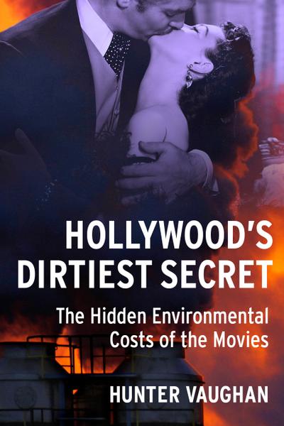 Hollywood’s Dirtiest Secret