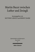 Martin Bucer zwischen Luther und Zwingli