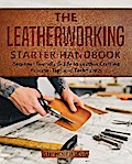 The Leatherworking Starter Handbook