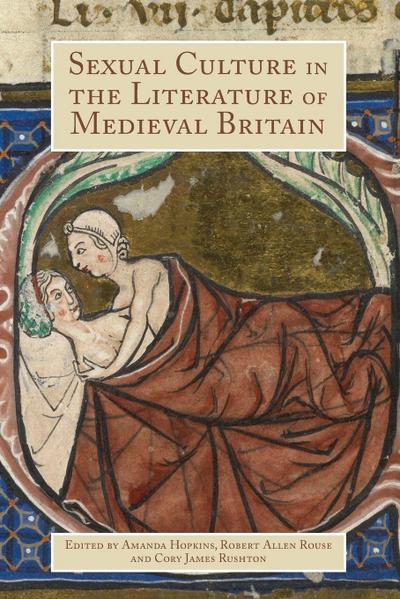 Sexual Culture in the Literature of Medieval Britain