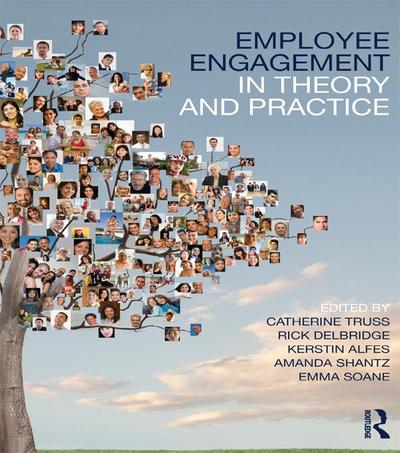 Employee Engagement in Theory and Practice