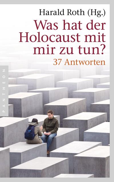 Was hat der Holocaust mit mir zu tun?