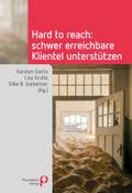 Hard to reach: schwer erreichbare Klientel unterstützen