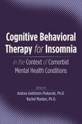 Cognitive Behavioral Therapy for Insomnia in the Context of Comorbid Mental Health Conditions