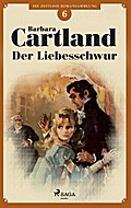Der Liebesschwur (Die zeitlose Romansammlung von Barbara Cartland 6)