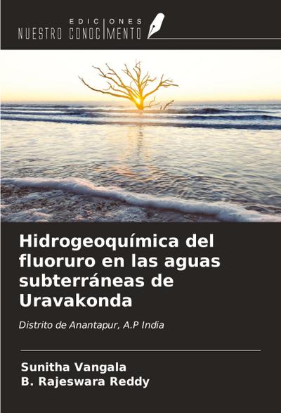 Hidrogeoquímica del fluoruro en las aguas subterráneas de Uravakonda