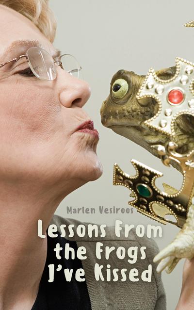 Lessons From the Frogs I’ve Kissed