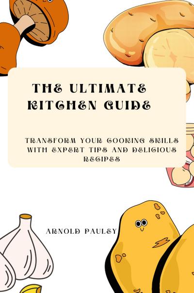 The Ultimate Kitchen Guide