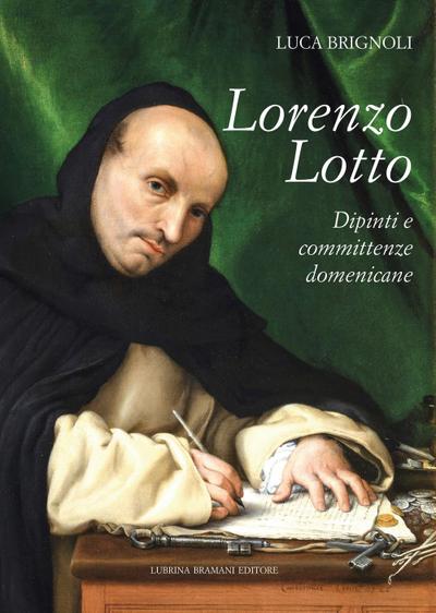 Brignoli, L: Lorenzo Lotto. Dipinti e committenze domenicane