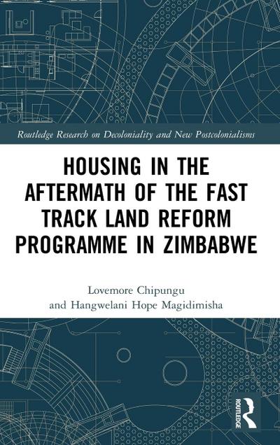 Housing in the Aftermath of the Fast Track Land Reform Programme in Zimbabwe