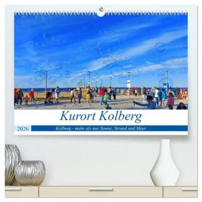 Kurort Kolberg (hochwertiger Premium Wandkalender 2026 DIN A2 quer), Kunstdruck in Hochglanz