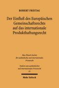 Der Einfluß des Europäischen Gemeinschaftsrechts auf das internationale Produkthaftungsrecht