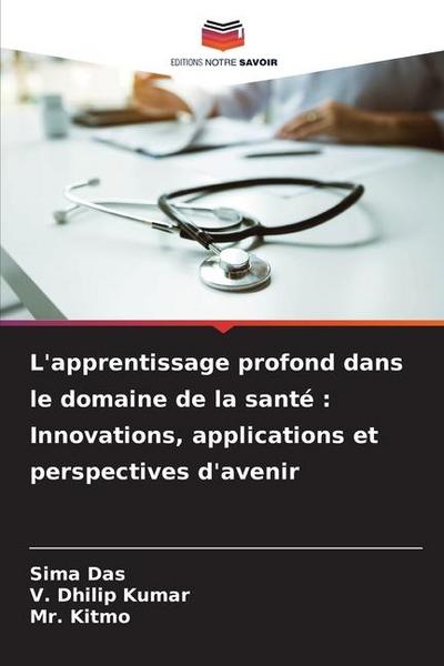 L’apprentissage profond dans le domaine de la santé : Innovations, applications et perspectives d’avenir