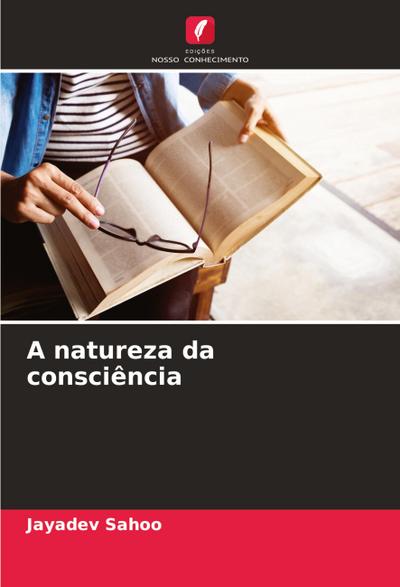 A natureza da consciência