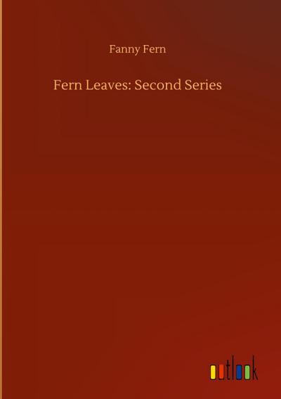 Fern Leaves: Second Series