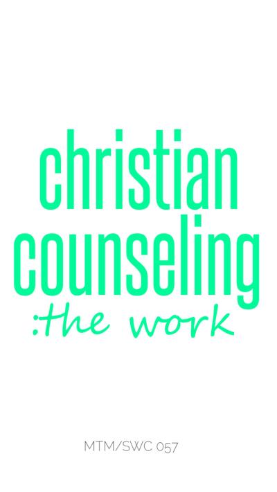 Christian Counseling; The Work (Leadership Development, #2)