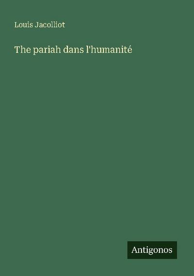 Le pariah dans l’humanité