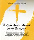 A Sua Alma Viverá Para Sempre