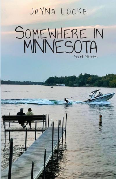 Somewhere in Minnesota; Short Stories