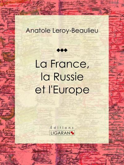 La France, la Russie et l’Europe