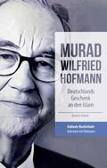 Murad Wilfried Hofmann - Deutschlands Geschenk an 