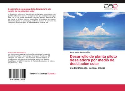 Desarrollo de planta piloto desaladora por medio de destilación solar