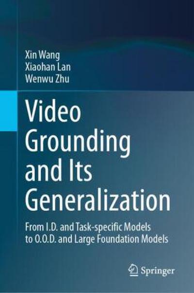 Video Grounding and Its Generalization