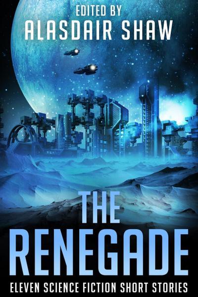 The Renegade (Science Fiction Anthologies, #4)