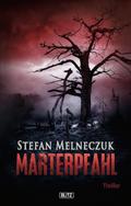 Marterpfahl: Ruhrgebiet-Thriller Stefan Melneczuk Author