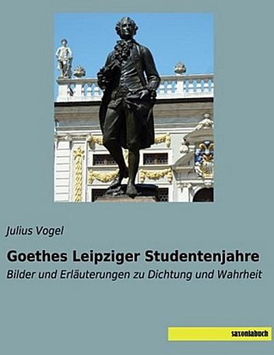 Goethes Leipziger Studentenjahre