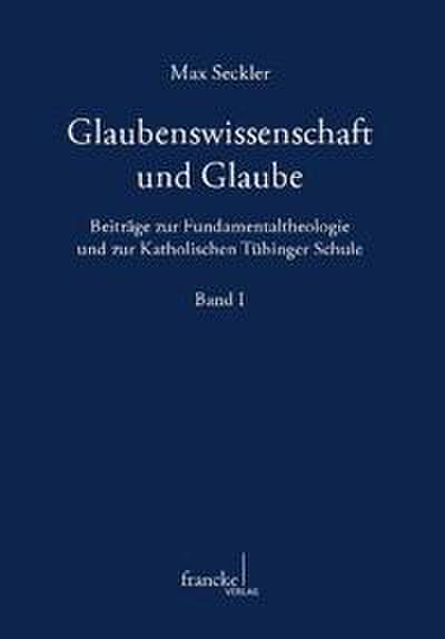 Glaubenswissenschaft und Glaube I