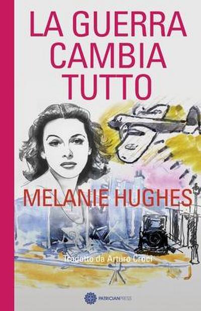 Hughes, M: LA GUERRA CAMBIA TUTTO