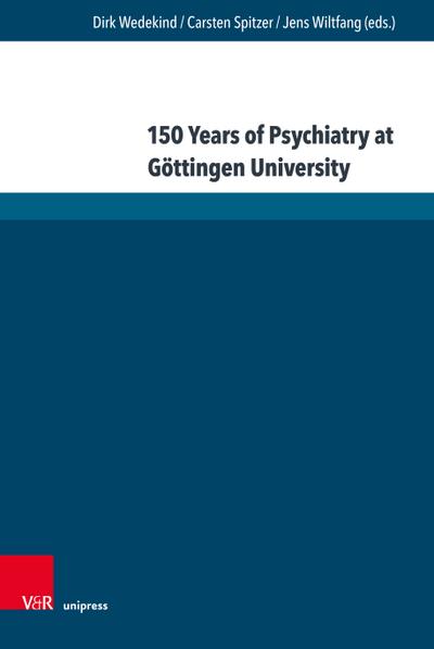 150 Years of Psychiatry at Göttingen University