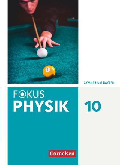 Fokus Physik 10. Jahrgangsstufe. Gymnasium Bayern - Schülerbuch