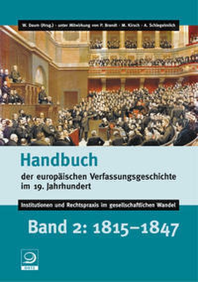 Handbuch der europäischen Verfassungsgeschichte im 19.Jahrhundert 2 - 1815-1847