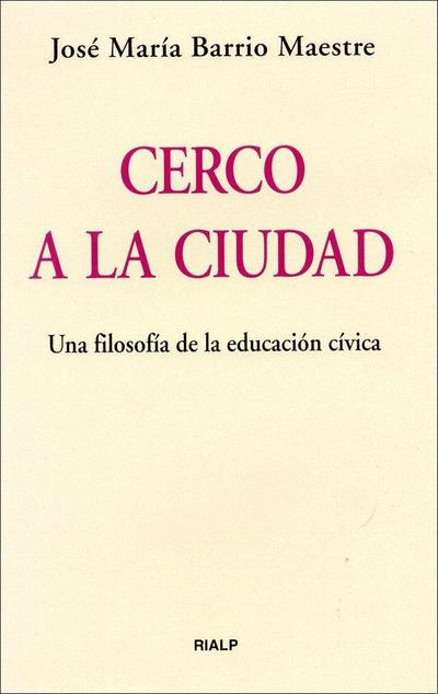 Cerco a la ciudad : una filosofía de la educación cívica
