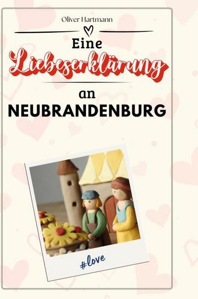 Eine Liebeserklärung an Neubrandenburg