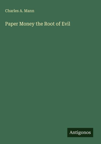 Paper Money the Root of Evil