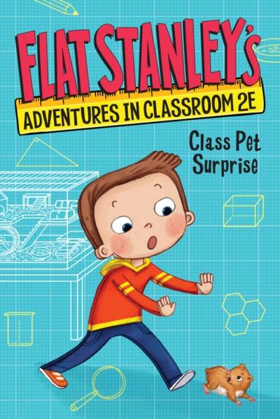 Flat Stanley’s Adventures in Classroom 2E #1: Class Pet Surprise