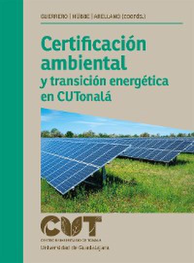 Certificación ambiental y transición energética en CUTonalá