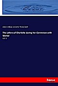 The Letters of Charlotte during her Connexion with Werter