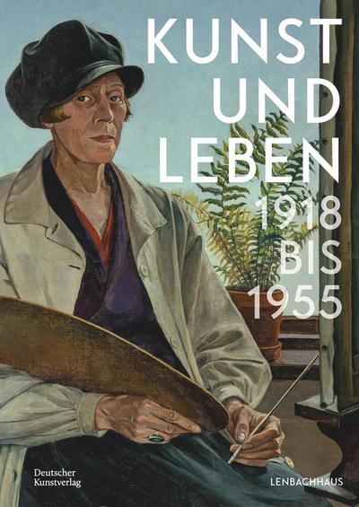 Kunst und Leben 1918 bis 1955