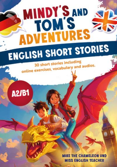 Mindy’s and Tom’s adventures: English short stories