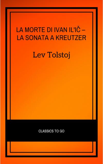 La morte di Ivan Il’ič – La sonata a Kreutzer