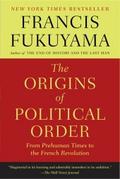 The Origins of Political Order: From Prehuman Times to the French Revolution Francis Fukuyama Author