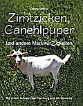 Zimtzicken, Canehlpuper und andere MerkwürZigkeiten