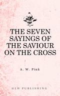 The Seven Sayings of the Saviour on the Cross